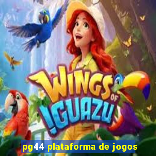 pg44 plataforma de jogos